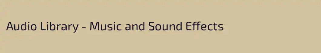Audio Library - Music and Sound Effects